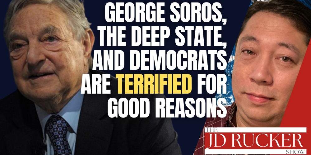 George Soros, the Deep State, and Democrats Are Terrified for Good Reasons