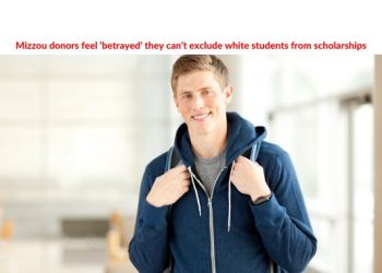 Mizzou donors feel ‘betrayed’ they can’t exclude white students from scholarships
